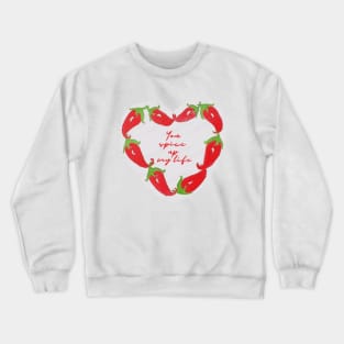 You spice up my life Crewneck Sweatshirt